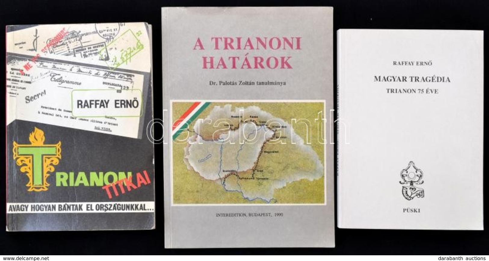 3 Db Trianonnal Foglalkozó  Könyv. Raffay Ernő: Magyar Tragédia. Trianon 75 éve. Dedikált. Bp., 1996. Püski. + Raffay Tr - Non Classés