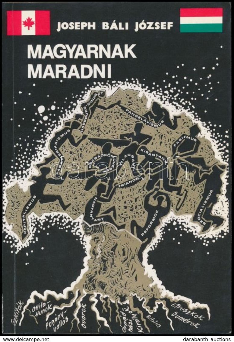 Joseph Báli József: Magyarnak Maradni. Egy Kanadai Magyar Gondolatai. Montreal-Toronto-Budapest,1990, Szerzői Kiadás, 18 - Zonder Classificatie