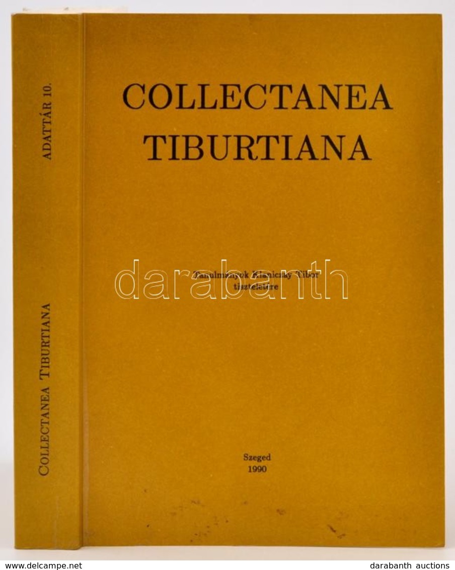 Collectanea Tiburtiana. Tanulmányok Klaniczay Tibor Tiszteletére. Adattár XVI-XVIII. Századi Szellemi Mozgalmaink Történ - Ohne Zuordnung