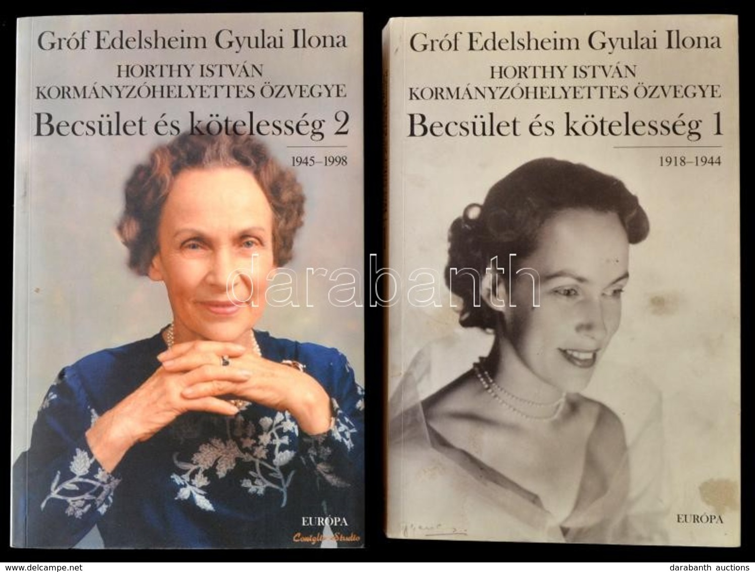 Edelsheim Gyulai Ilona(,Horthy István Kormányzóhelyettes özvegye): Becsület és Kötelesség. 1-2. Köt. Bp., 2001, Európa.  - Non Classés