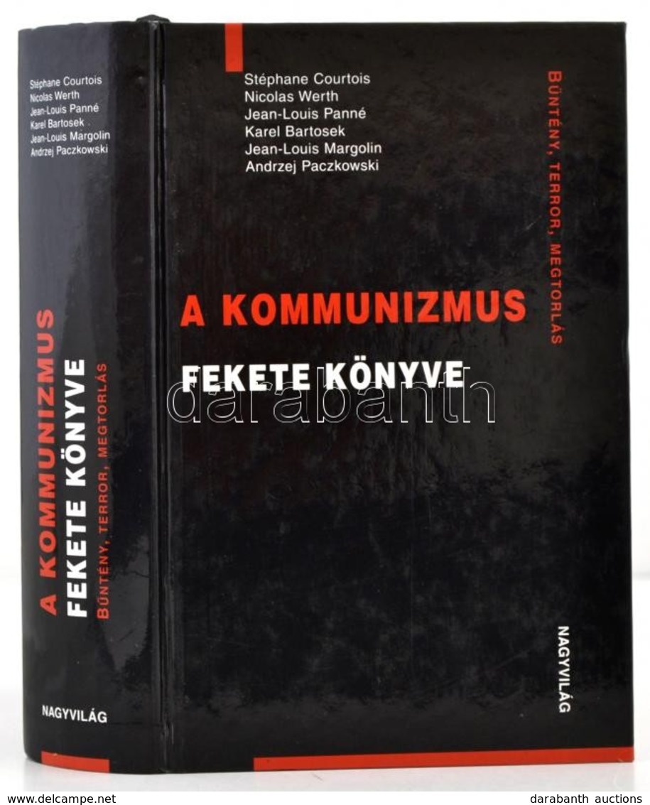 A Kommunizmus Fekete Könyve. Bűntény, Terror, Megtorlás. Az Eredeteivel Egybevetette és Szerkesztette: Fázsy Anikó. Szak - Zonder Classificatie