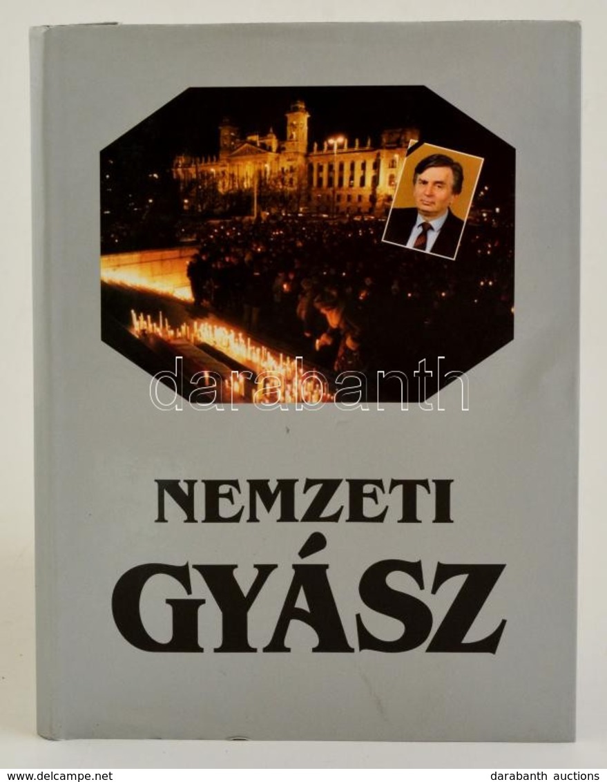 Nemzeti Gyász. Emlékkönyv Dr. Antall József Miniszterelnök Halála Emlékére. Szerk.: Herényi Károly, Bakos Zoltán. Bp., 1 - Non Classés