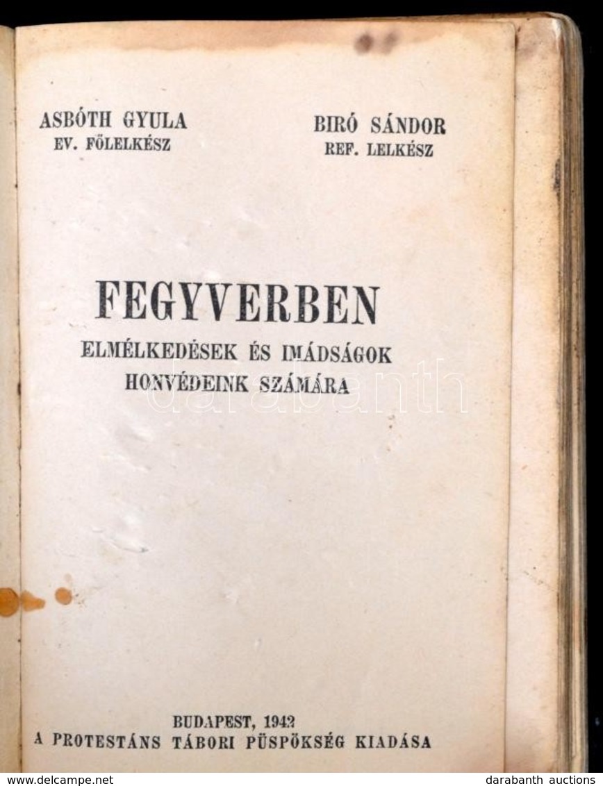 Asbóth Gyula-Bíró Sándor: Fegyverben, Elmélkedések és Imádságok Honvédeink Számára. Bp., 1942, Protestáns Tábori Püspöks - Non Classés