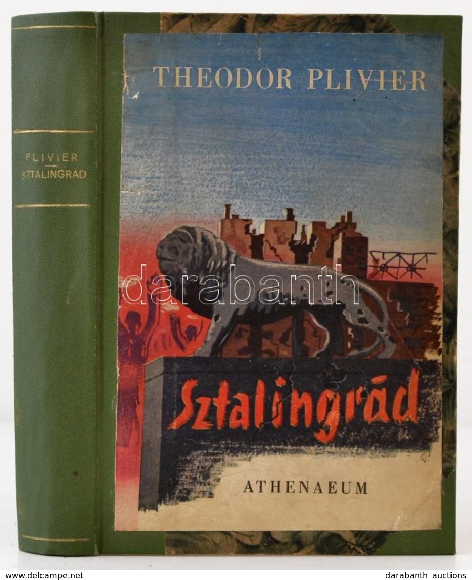 Theodor Plivier: Sztalingrád. Fordította: Kállay Miklós. Bp., 1945, Athenaeum. Átkötött Félvászon-kötés, Az Eredeti Illu - Non Classés