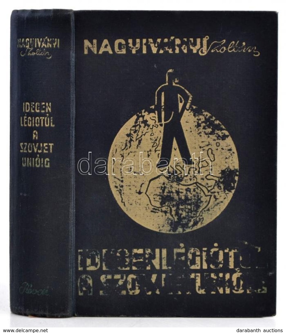 Nagyiványi Zoltán: Idegenlégiótól A Szovjetunióig. Bp.,1935, Révai, 388+4. Második Kiadás. Kiadói Aranyozott Egészvászon - Unclassified