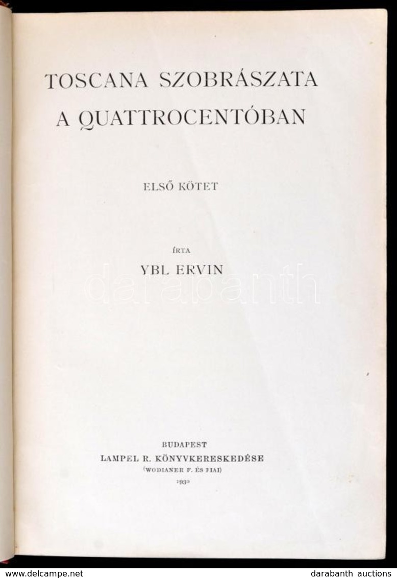 Ybl Ervin: Toscana Szobrászata A Quattrocentóban. 1-2. Köt. Egybe Kötve. Bp., 1930, Lampel. Kiadói Egészvászon Kötésben. - Non Classés