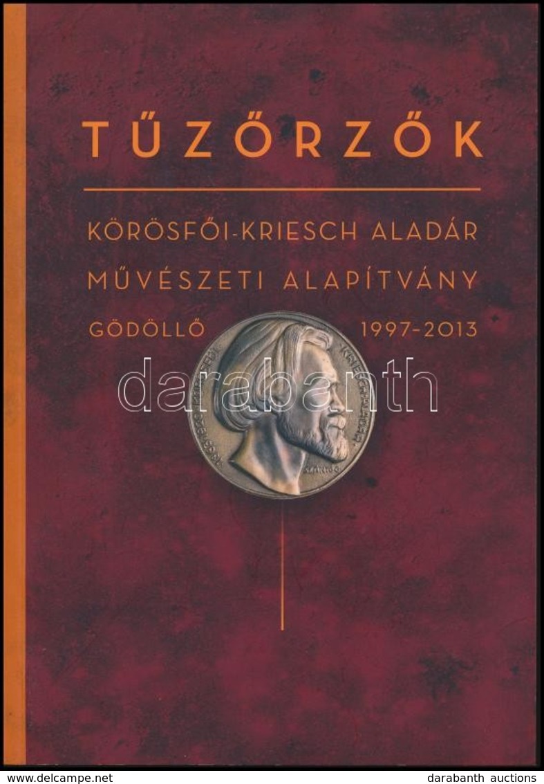 Tűzörzők. Körösfői-Kriesch Aladár Művészeti Alapítvány. Gödöllő. 1997-2013. Szerk.: Kecskés József. Gödöllő, 2013, Körös - Non Classés