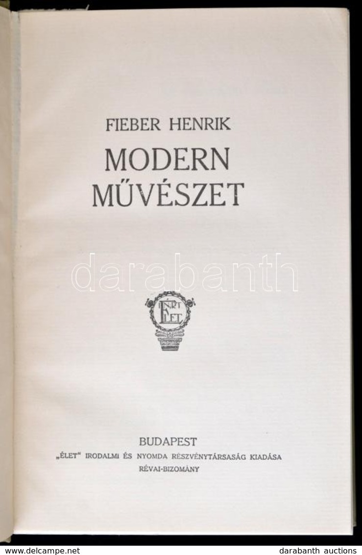 Fieber Henrik: Modern Művészet. Bp.,é.n., 'Élet'. Átkötött Modern Egészvászon-kötés, Jó állapotban. - Ohne Zuordnung