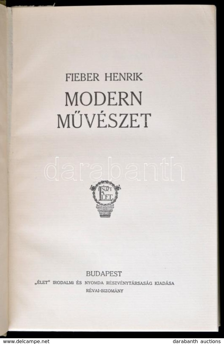 Fieber Henrik: Modern Művészet. Bp.,é.n., 'Élet'. Átkötött Modern Egészvászon-kötés, Jó állapotban. - Non Classés