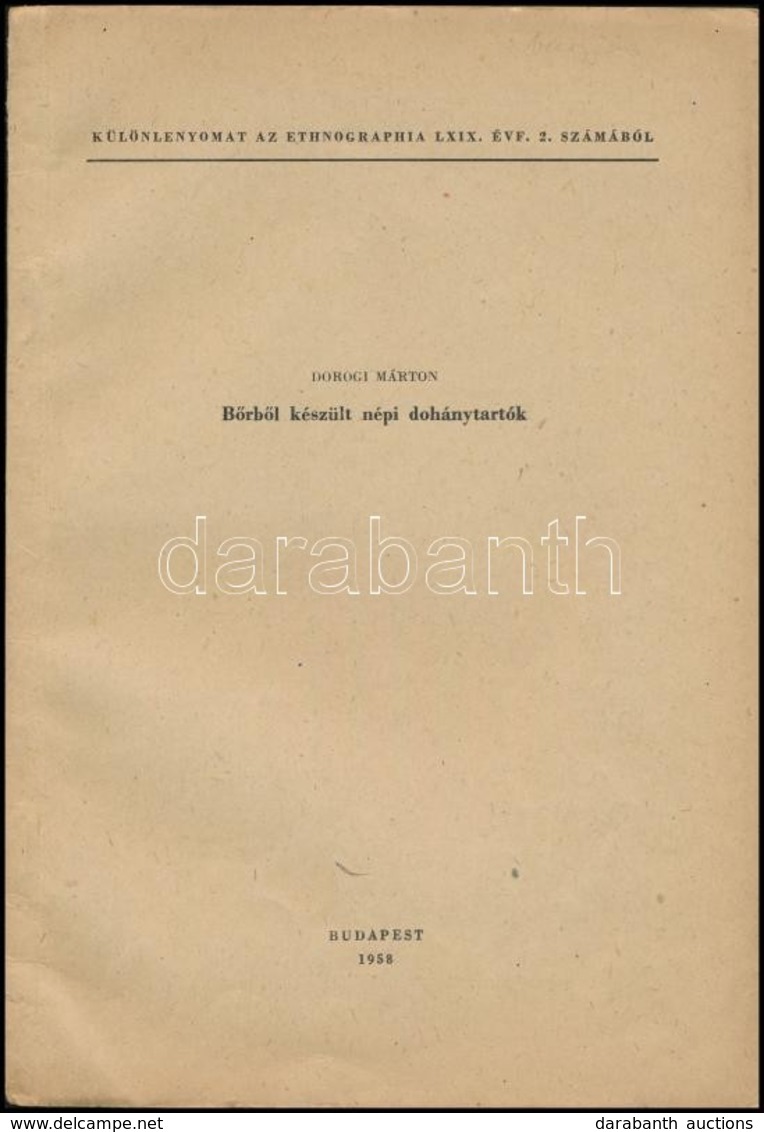 Dorogi Márton: Bőrből Készült Népi Dohánytartók. Bp., 1958. Ethnographia. Dedikált Különlenyomat. - Zonder Classificatie