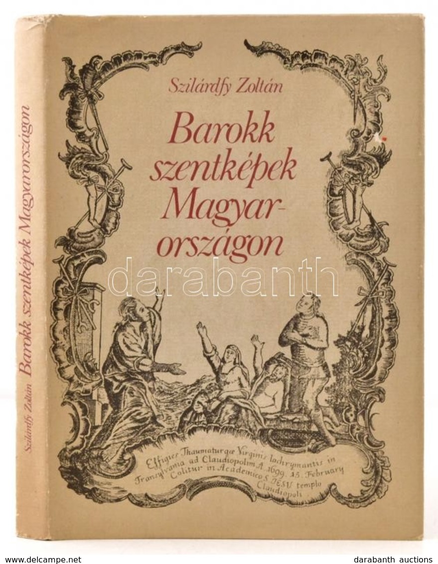 Szilárdfy Zoltán: Barokk Szentképek Magyarországon. Bp., 1984, Corvina. Kartonált Papírkötésben, Jó állapotban. - Ohne Zuordnung