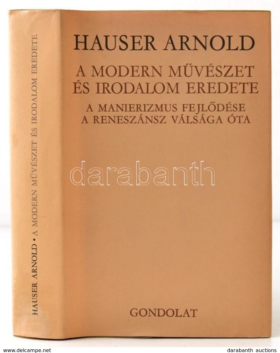 Hauser Arnold: A Modern Művészet és Irodalom Eredete. A Manierizmus Fejlődése A Reneszánsz Válsága óta. Bp., 1980, Gondo - Ohne Zuordnung
