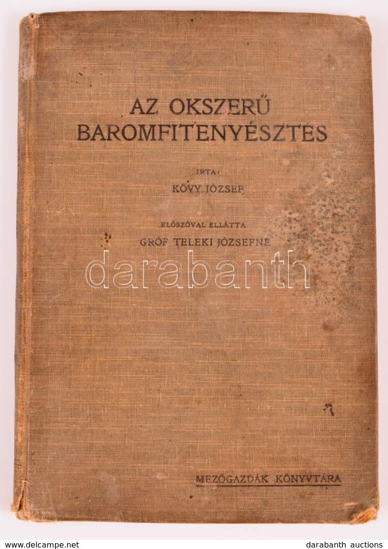 Kövy József, Előszóval Ellátta Gróf Teleki Jószefné: Az Okszerű Baromfitenyésztés. Bp., 1908. Pátria. Kissé Sérült Egész - Zonder Classificatie