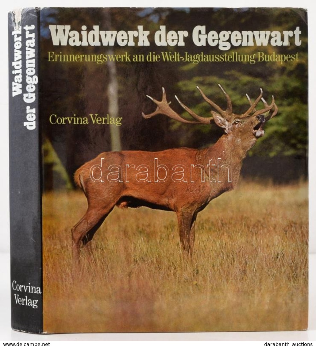 Waidwerk Der Gegenwart. Natur, Mensch Und Wild Im Einklang. Szerk.: Földes László. Bp., 1972, Corvina. Vászonkötésben, P - Ohne Zuordnung