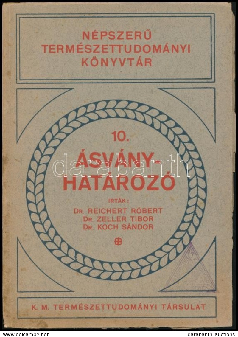 Dr. Reichert Róbert-Dr. Zeller Tibor-Dr. Koch Sándor: Ásványhatározó. Népszerű Természettudományi Könyvtár. 10. Bp.,1931 - Zonder Classificatie