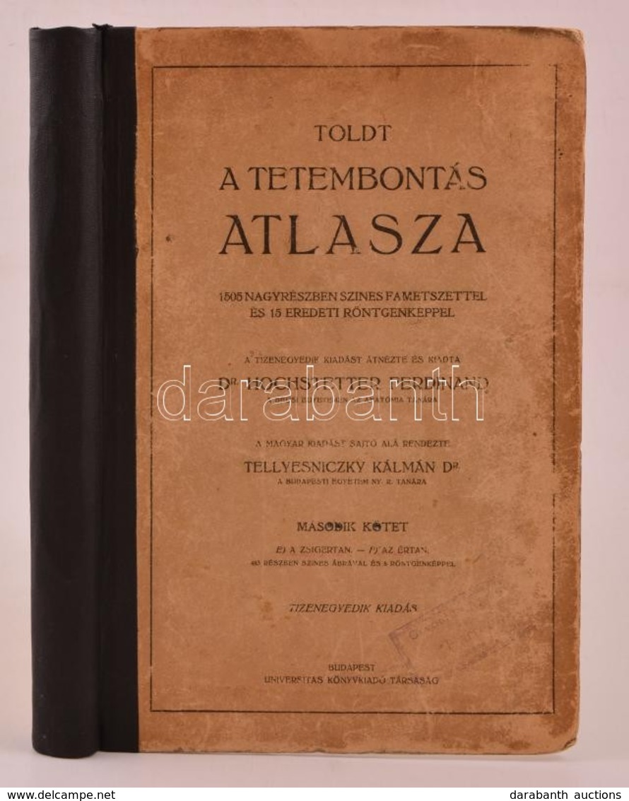 Toldt, [Karl] Károly: A Tetembontás Atlasza. II. Kötet: A Zsigertan. Az értan. 1505 Nagyrészben Színes Fametszettel és 1 - Non Classés