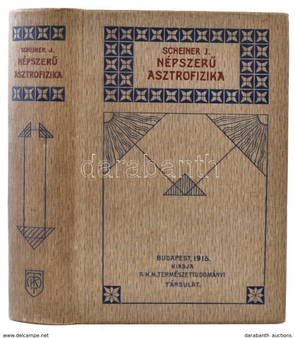 Scheiner, J.: Népszerű Asztrofizika. Bp., 1916, Kir. Magyar Természettudományi Társulat. Kiadói Egészvászon Kötés, Jó ál - Unclassified