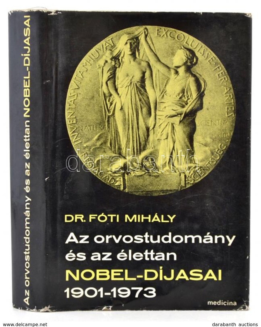 Dr. Fóti Mihály: Az Orvostudomány és Az élettan Nobel-Díjasai 1901-1973. Bp.,1975, Medicina. Kiadói Egészvászon-kötés, K - Ohne Zuordnung