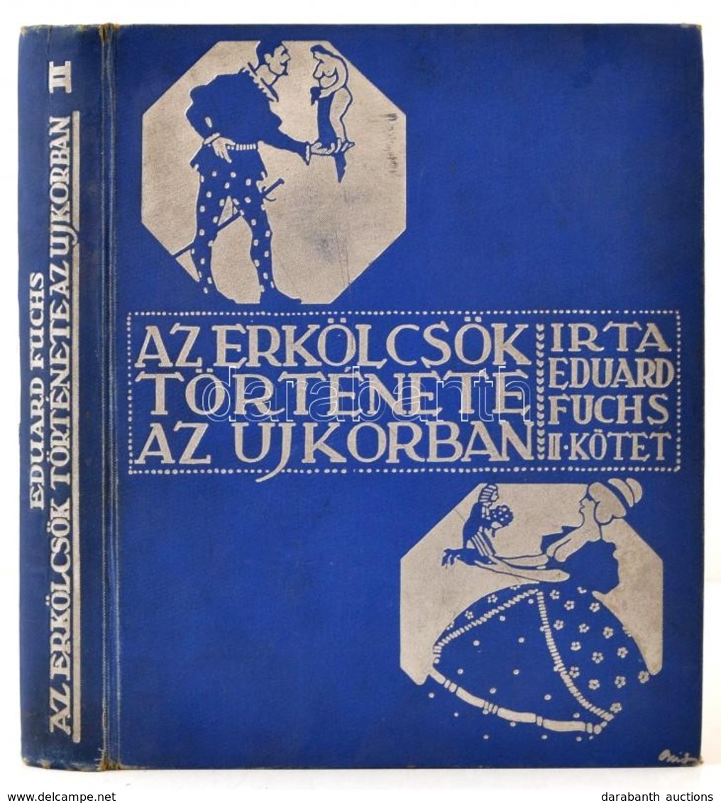 Eduard Fuchs: Az Erkölcsök Története Az újkorban II. Kötet, Uj Irodalmi Kiadó, Bp., Kiadói Egészvászon Kötésben, - Unclassified