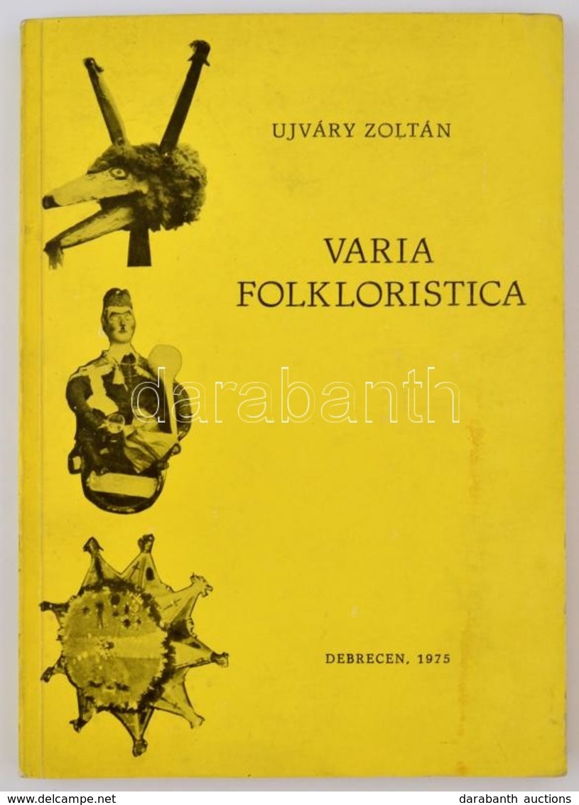 Ujváry Zoltán: Varia Folkloristica. Írások A Néphagyomány Köréből. Hajdú-Bihar Megyei Múzeumok Közleményei 25. Debrecen, - Zonder Classificatie