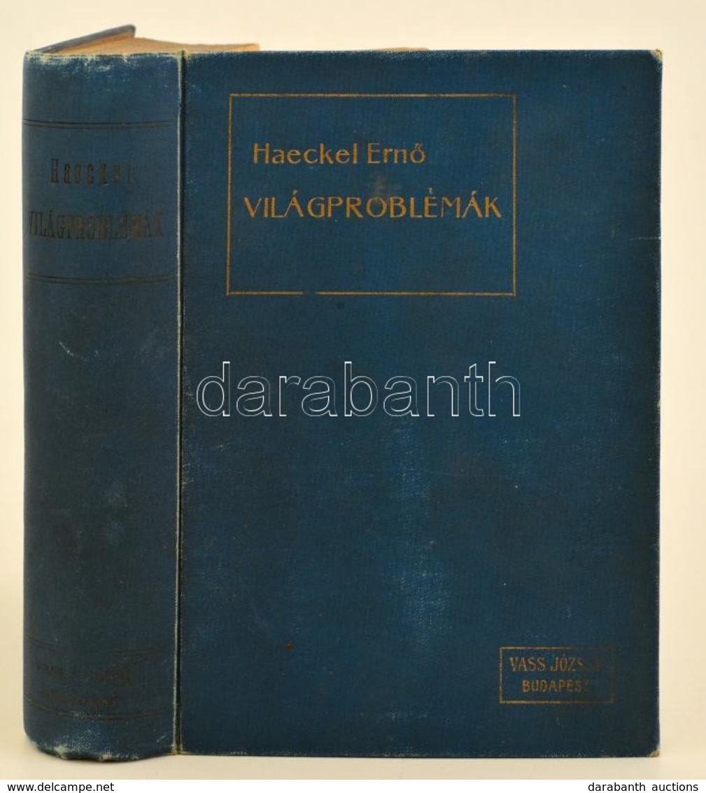 Haeckel, (Ernst) Ernő: Világproblémák. Népszerű Tanulmányok A Monisztikus Filozófiáról. Írta - -. Ford. Iván Imre és Sza - Zonder Classificatie