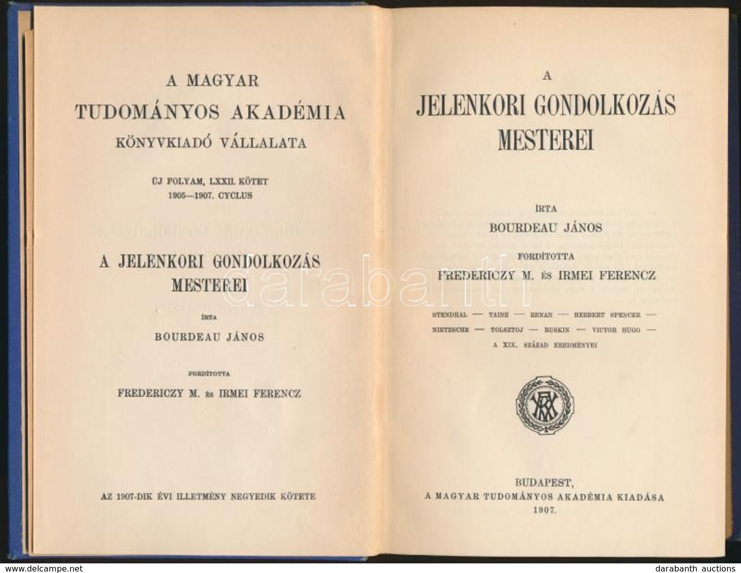 Bourdeau János: A Jelenkori Gondolkozás Mesterei. Ford.: Fredericzky M. és Irmei Ferenc. Bp.,1907, MTA. Korabeli Egészvá - Zonder Classificatie