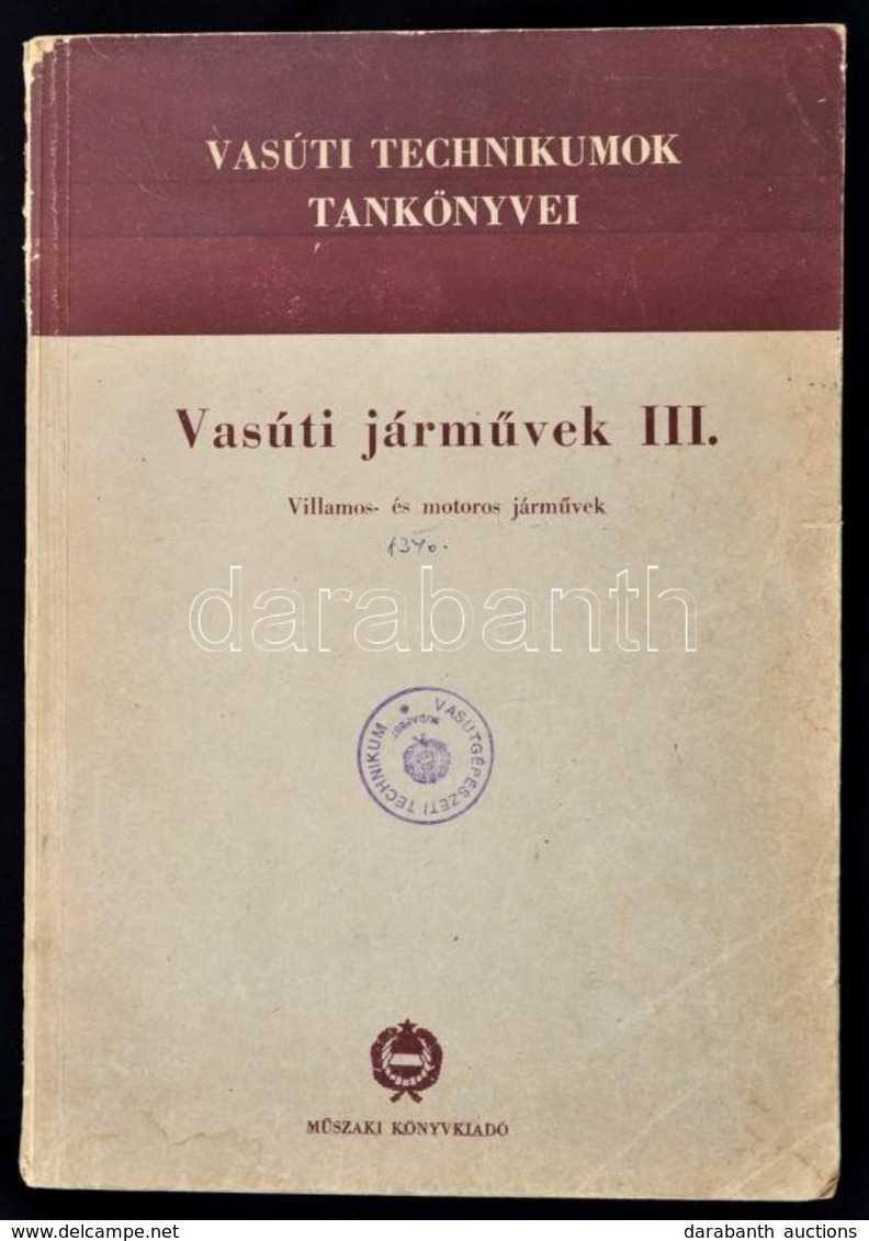 Mestyanek Ervin-Pápay István: Vasúti Járművek III. Villamos- és Motoros Járművek. A Vasúti Technikumok Számára. Bp.,1957 - Unclassified