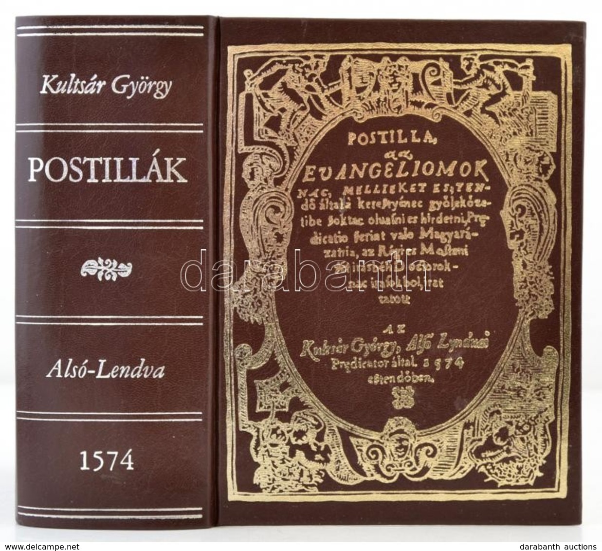 Kultsár György: Postilliák. Alsolendva 1574. Reprint Kiadás, Hozzá Hubert Ildikó 2001-es Magyar és Szlovák Nyelvű Tanulm - Non Classés