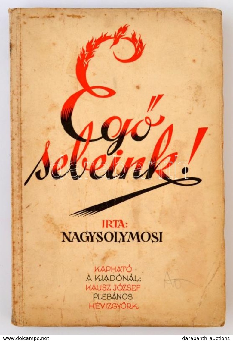 Nagysolymosi: Égő Sebeink. Hévizgyörk, 1934, Kausz József. Kiadói Foltos Papírkötés. - Non Classés