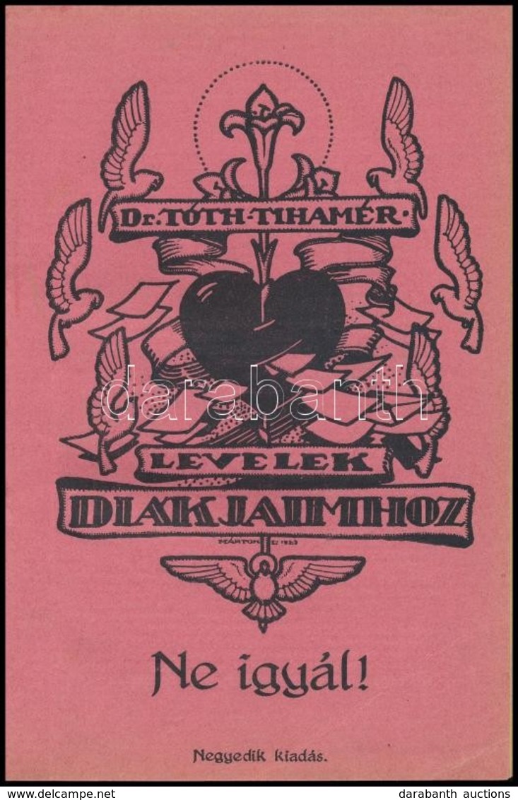 D. Tóth Tihamér: Levelek Diákjaimhoz: Ne Igyál! Dohányzol? Márton Lajos által Illusztrált Papírborítókkal. Bp.,1923, Sze - Unclassified