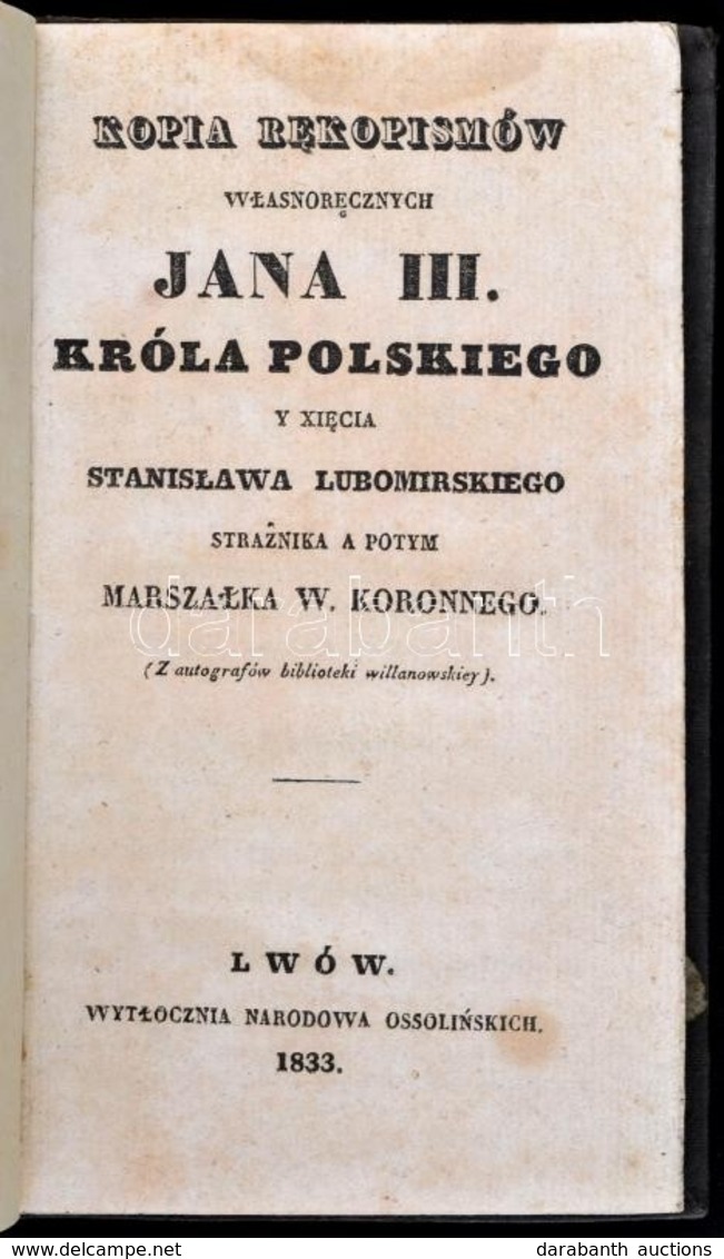 Marszałka W. Koronnego: Kopia Rękopismów Własnoręcznych Jana III. Króla Polskiego Y Xięcia S. LubomirskiegoLwów 1833.  9 - Ohne Zuordnung