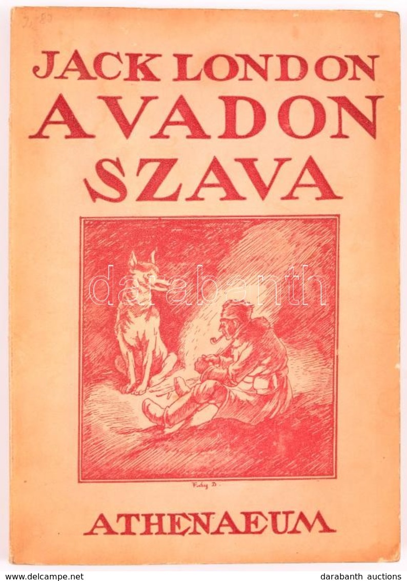 Jack London: A Vadon Szava. Fordította: Bartos Zoltán. Bp., é.n., Athenaeum. Negyedik Kiadás. Kiadói Illusztrált Papírkö - Non Classés