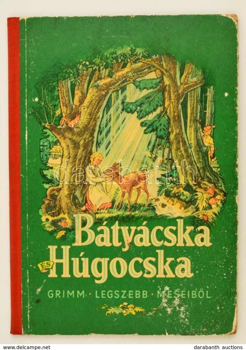 Bátyácska és Húgocska. Rónay György átdolgozása. Grimm Legszebb Meséiből. Niederwiesa-Bp.,én., Karl Nitzsche-Móra. Kiadó - Unclassified