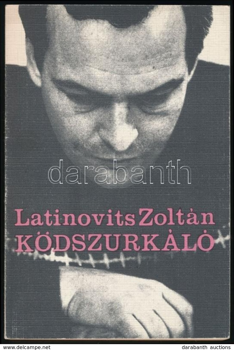 Latinovits Zoltán: Ködszurkáló. Bp.,1973,Magvető, 216 P.+12 T.Fekete-fehér Fotókkal. Kiadói Papírkötés, Kopott Borítóval - Non Classés