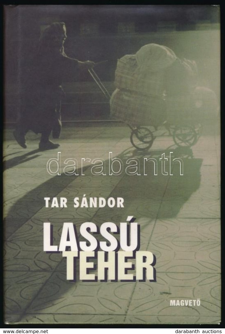 Tar Sándor: Lassú Teher. Bp.,1998,Magvető. Kiadói Kartonált Papírkötés, Kiadói Papír Védőborítóban, Jó állapotban. - Unclassified