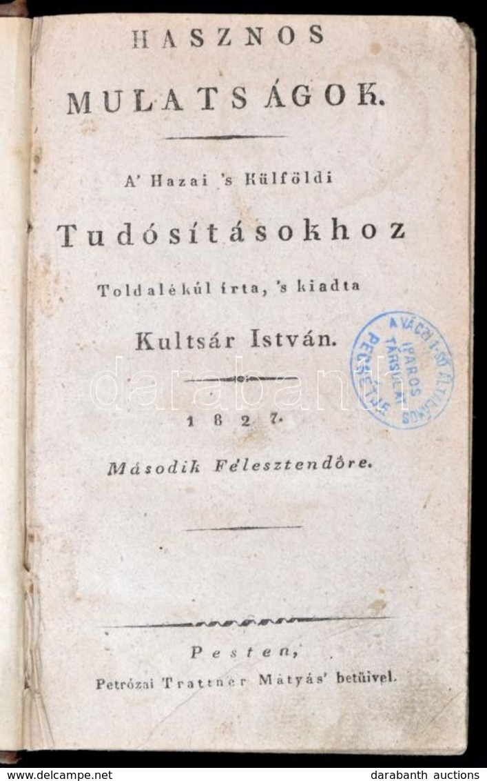 1827 Hasznos Mulatságok. Különös Toldalék A Hazai és Külföldi Tudósításokhoz (52 Szám).A Hazai 's Küföldi Tudósításokhoz - Zonder Classificatie