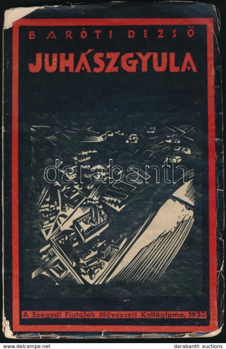 Baróti Dezső: Juhász Gyula Tanulmány. Szeged, 1933, Prometheus-Nyomda. Kiadói Papírkötés, Kopottas állapotban. - Unclassified