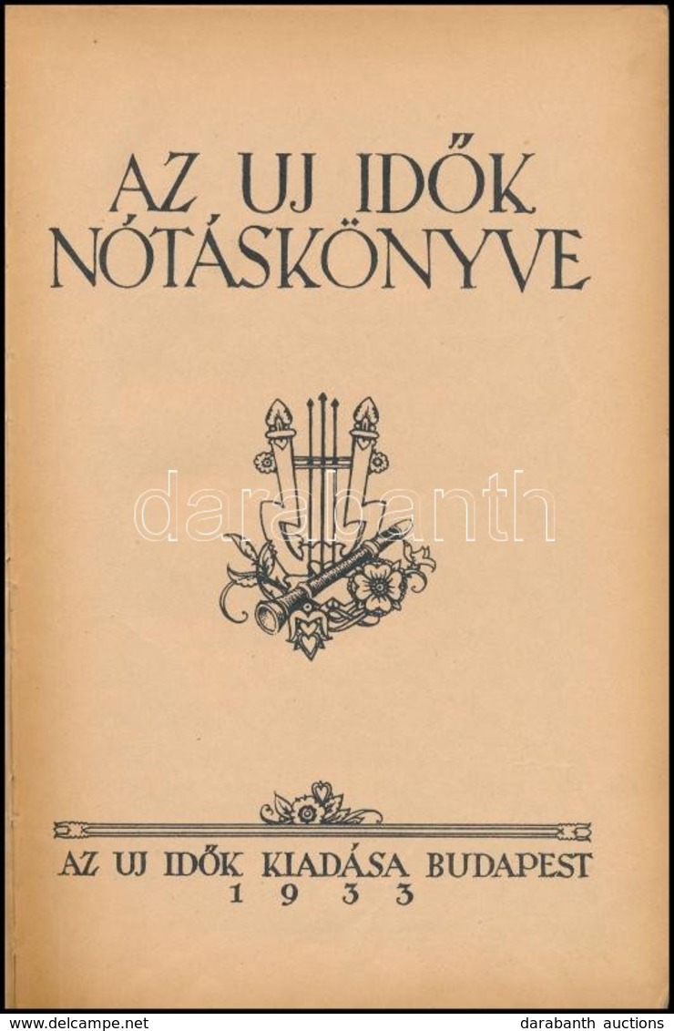 Az Új Idők Nótáskönyve. Bp., 1933, Új Idők. Korabeli Félvászon-kötésben, Kopottas Borítóval, Ceruzás Jegyzetekkel. - Non Classés