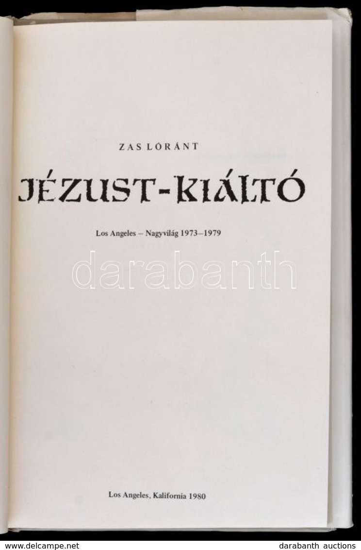 Zas Lóránt: Jézust-kiáltó. Los Angeles, 1980, Amerikai Magyar Írók. A Szerző Dedikációjával. Kartonált Papírkötésben, Jó - Unclassified