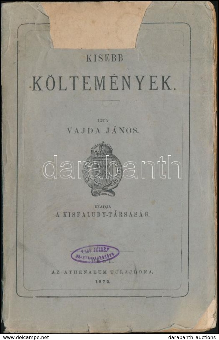 Vajda János: Kisebb Költemények. Kiadja: Kisfaludy-Társaság. Pest, 1872, Athenaeum, 250 P. Első Kiadás.  Kiadói Papírköt - Non Classés