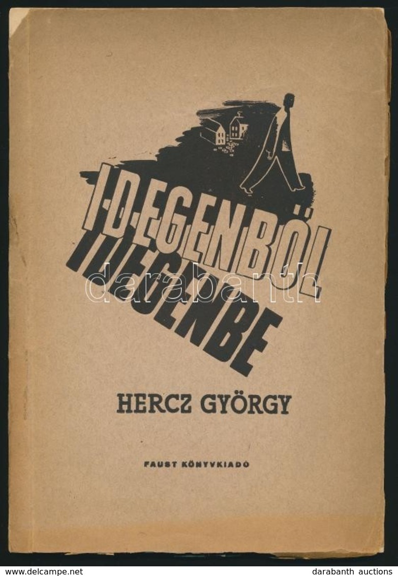 Hercz György: Idegenből Idegenbe. A Borító Fenyvesi Sándor Rajza. Bp., 1938, Faust. Kiadói Papírkötés, A Borítón Apró Hi - Non Classés