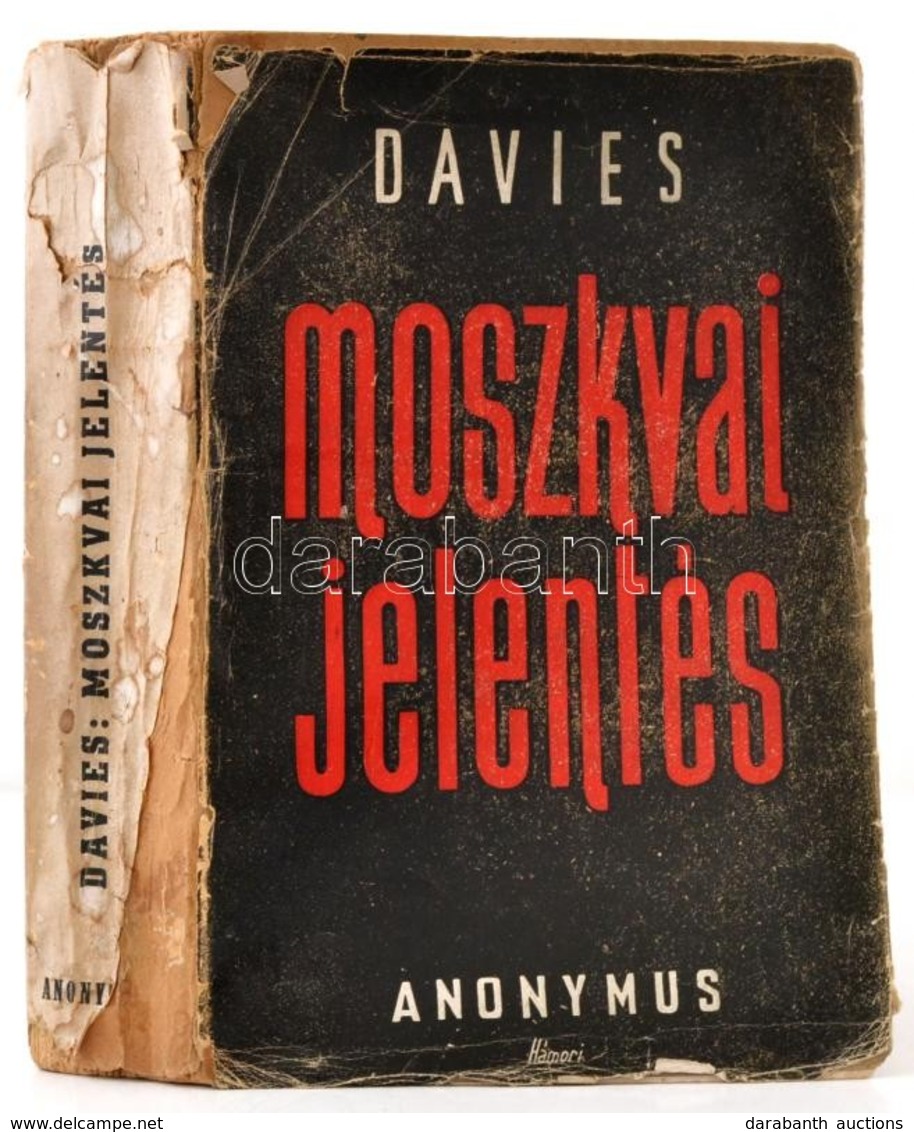 Davies, Joseph E.: Moszkvai Jelentés. Bp., 1945, Anonymus. Sérült, Foltos Gerincű Papírkötésben, Jó állapotban. - Non Classés