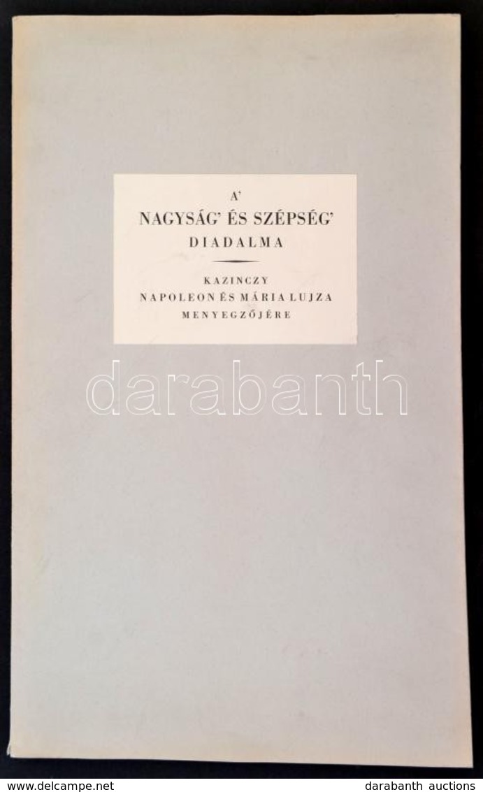 Rexa Dezső: Kazinczy Napoleon és Mária Lujza Menyegzőjére. Két Hasonmással. Kazinczy Ferenc: A Nagyság' és Szépség Diada - Unclassified