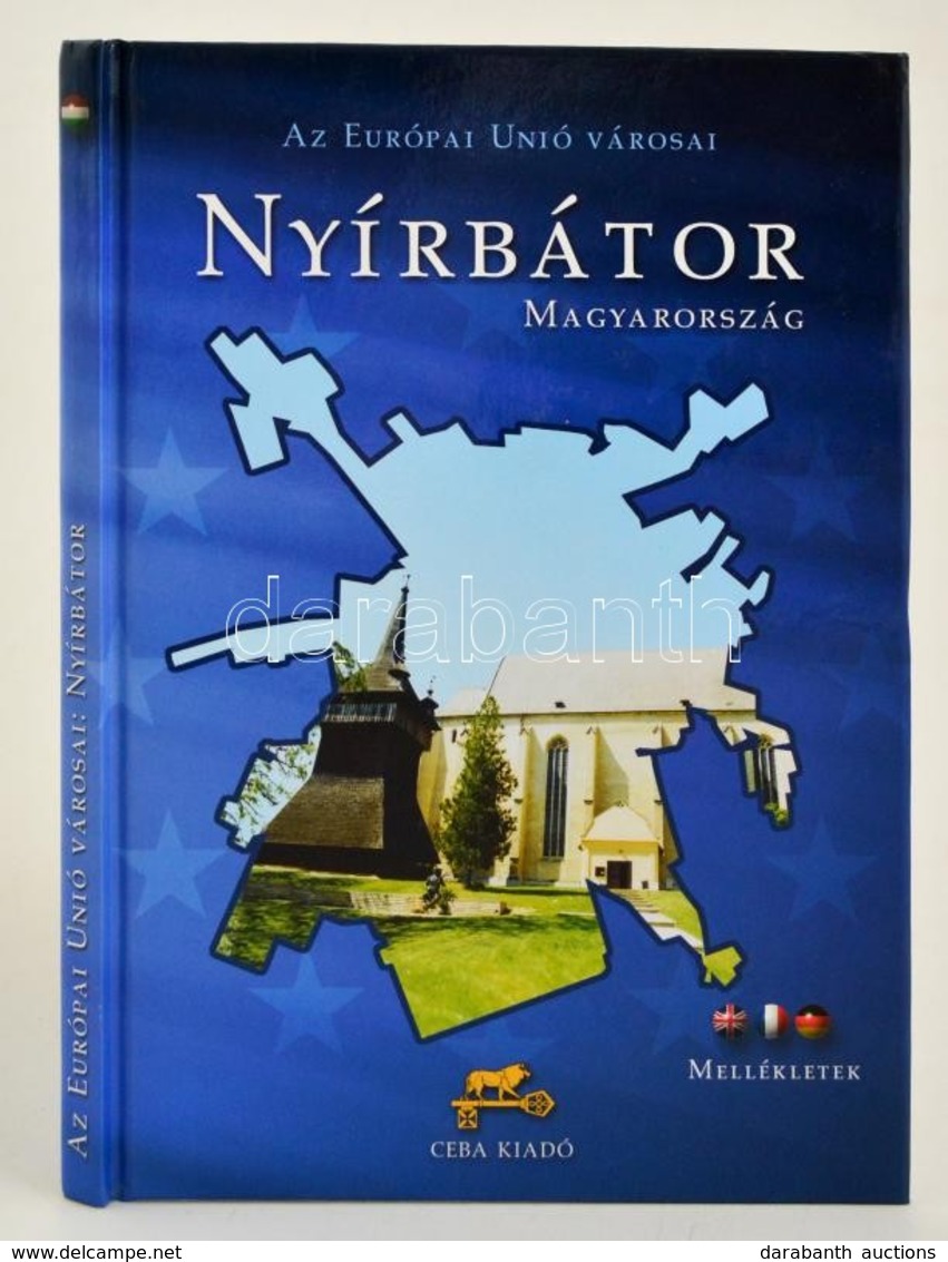 Nyírbátor, Magyarország. Az Európai Unió Városai Sorozat. Bp., 2004. Ceba Kiadó. - Zonder Classificatie