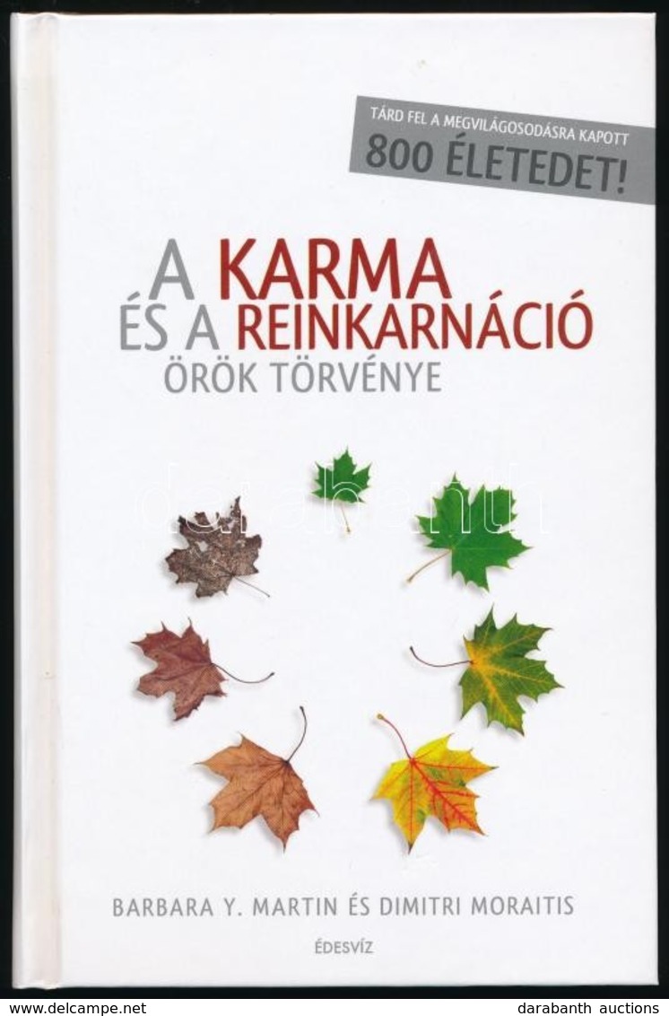 Barbara Y. Martin-Dimitri Moraitis: A Karma és A Reinkarnáció örök Törvénye. Fordította: Farkas Eszter. Bp.,2011,Édesvíz - Unclassified