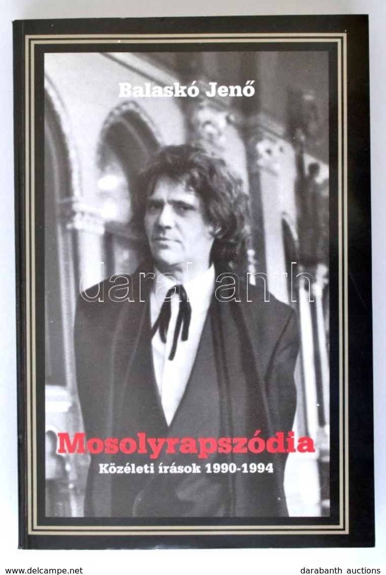 Balaskó Jenő: Mosolyrapszódia. Közéleti írások 1990-1994. Bp., 1994, Kráter. A Szerző által Dedikált Példány! Papírkötés - Non Classés