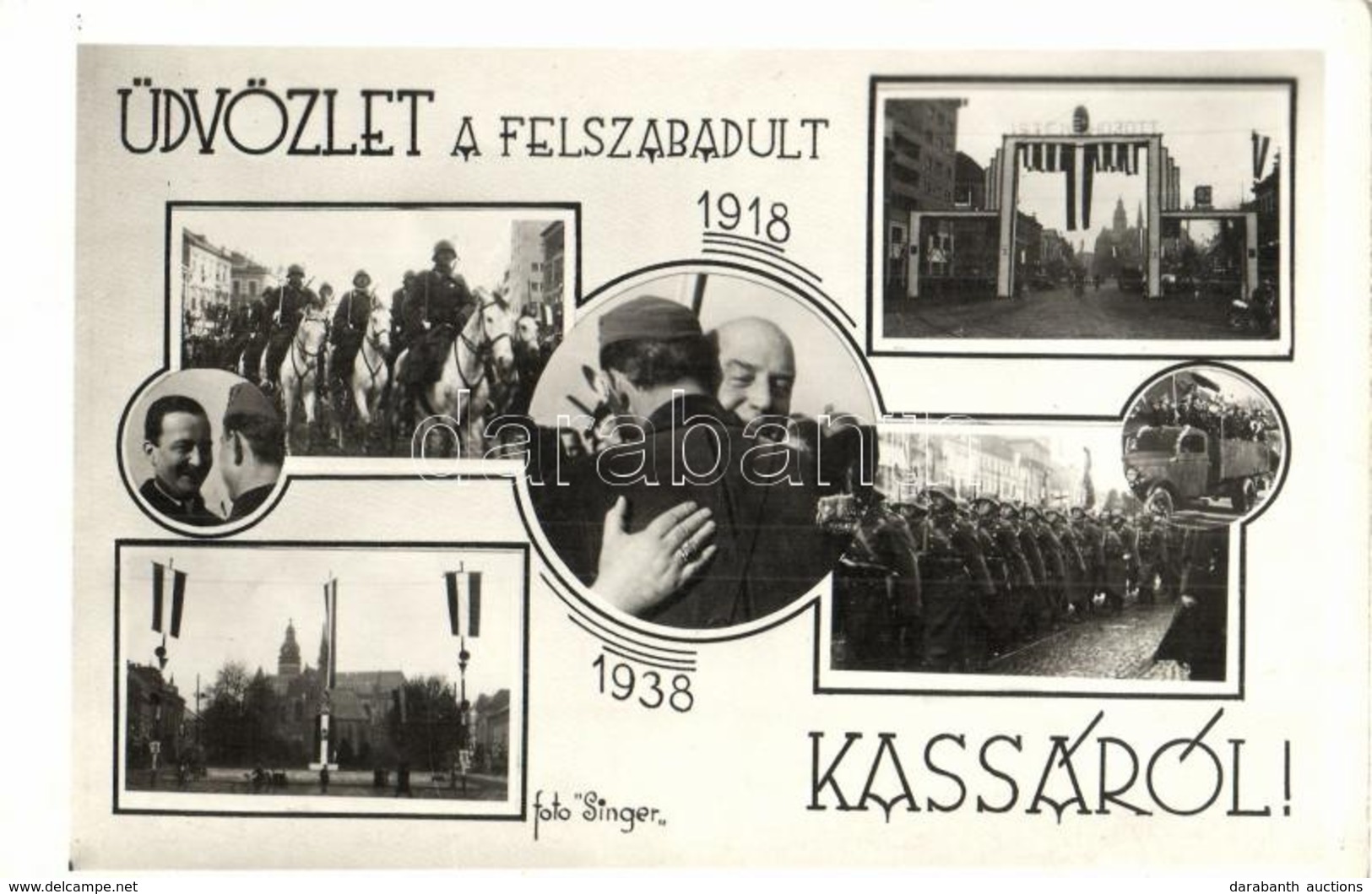 ** T1/T2 1918-1938 Kassa, Kosice; Üdvözlet A Felszabadult Városból! Bevonulási Képek. Foto Singer / Entry Of The Hungari - Unclassified