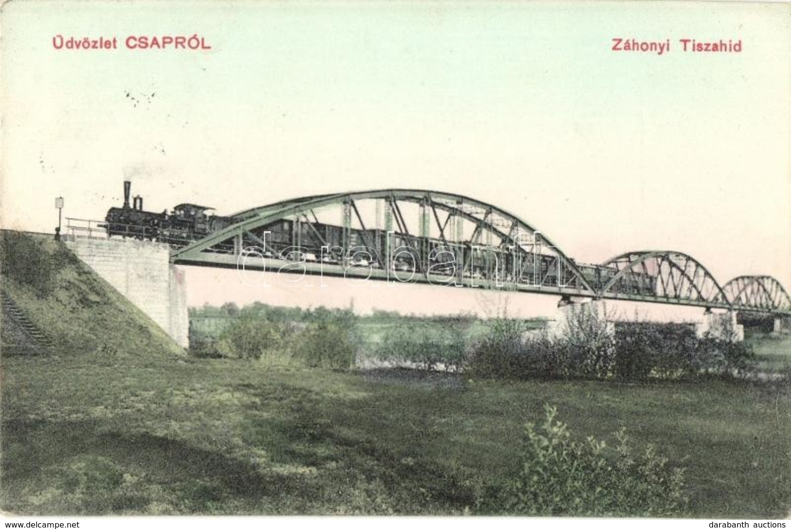 T2/T3 1912 Csap, Chop; Tisza Híd Záhonynál, Gőzmozdony. Kiadja Glück Imre / Railway Bridge By Záhony (Hungarian-Ukrainia - Unclassified