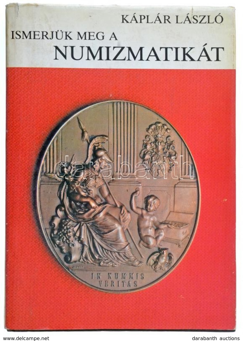 Káplár László: Ismerjük Meg A Numizmatikát. Budapest, Gondolat, 1984. Használt, Külső Borítón Kis Szakadások. - Unclassified