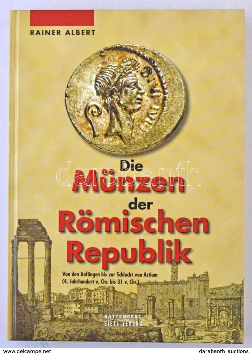Rainer Albert: Die Münzen Der Römischen Republik. Battenberg, Regenstauf, 2003. - Zonder Classificatie